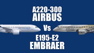 AIRBUS A220300 vs EMBRAER E195E2 Which one is the best [upl. by Bloom]