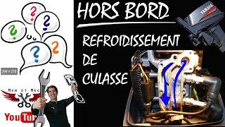 CULASSE DE HORS BORD  REFROIDISSEMENT COMMENT CA MARCHE [upl. by Elinad]