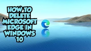 How to uninstall windows Microsoft edge on windows 10 [upl. by Noletta459]