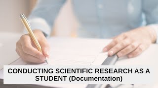 Conducting scientific research as a student Documentation [upl. by Ahsiekrats364]