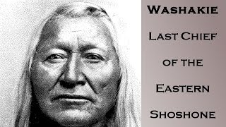 Washakie  Last Chief of the Eastern Shoshone [upl. by Lutero]