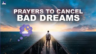 Prayer to Cancel Bad Dreams I Attacking the Powers Attacking You Spiritually [upl. by Somerville]