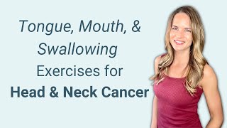 Head and Neck Cancer Exercises for Tongue and Swallowing [upl. by Akirdnahs451]