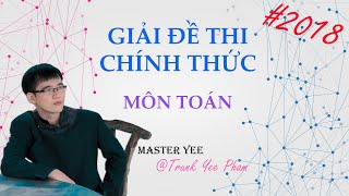 GIẢI CHI TIẾT ĐỀ CHÍNH THỨC THPT QG MÔN TOÁN 2018 [upl. by Bogusz]