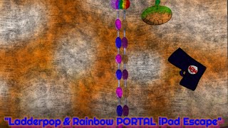 quotLadderpop amp Rainbow PORTAL iPad Escapequot  Buddys Most Terrible Moments S2E6 [upl. by Zadoc177]