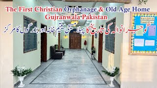 The First Christian Orphanage amp Old Age Home In Gujranwala Pakistan sourceoflife happiness [upl. by Hermes]