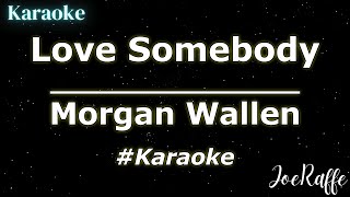 Morgan Wallen  Love Somebody Karaoke [upl. by Netsreik961]