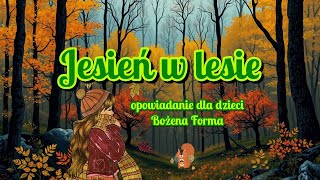 Jesień w lesie  opowiadanie dla dzieci [upl. by Diantha]