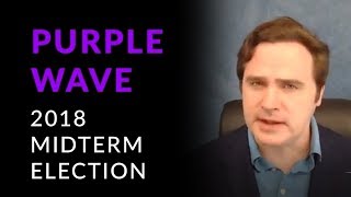 Purple Wave 2018 Midterm Election [upl. by Sarat]