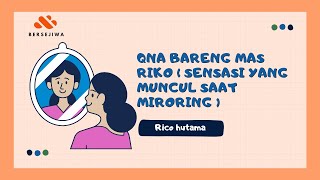 RICO HUTAMA  QNA SEPUTAR MIRORING [upl. by Erodasi512]