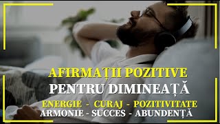 🎧 ASCULTĂ ÎN FIECARE DIMINEAȚĂ  quotEU SUNTquot AFIRMAȚII POZITIVE PENTRU SUCCES [upl. by Yauqaj585]