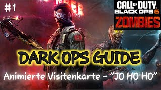 DARK OPS GUIDE 1  GEHEIME Animierte Visitenkarte quotJO HO HOquot freischalten in Black Ops 6 Zombies [upl. by Aven952]