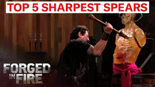 TOP 5 DEADLY SPEARS OF ALL TIME  Forged in Fire [upl. by Suilmann9]