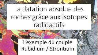 datation absolue des roches méthode RbSr [upl. by Aicekat]