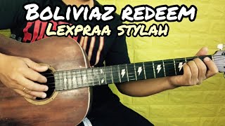 Boliviaz Redeem  Lexpraa Stylah  Guitar Tutorial With Lyrics and Chords [upl. by Aleihs]