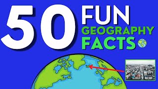 50 Fun And Interesting Geography Facts [upl. by Gilbert]