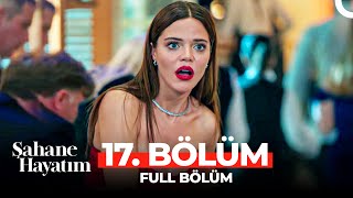 Şahane Hayatım 17 Bölüm [upl. by Saravat]