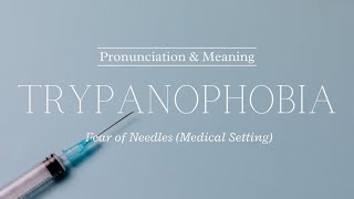 How to Pronounce Trypanophobia  British Pronunciation amp Meaning [upl. by Hteik]