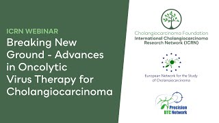 ICRN Webinar Breaking New Ground  Advances in Oncolytic Virus Therapy for Cholangiocarcinoma [upl. by Eenel849]