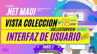 ➤NET MAUI ESPAÑOL 🔥【UIVIEWS】➡️COLLECTIONVIEW LAYOUT ETIQUETA PARA COLECCIONESDISEÑO [upl. by Windzer]