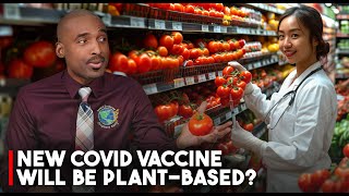 New Covid Vaccine Will Be PLANTBASED Is It Healthy [upl. by Norine]