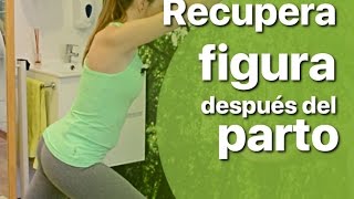 Ejercicios para recuperar la figura después del parto [upl. by Ecnesse]