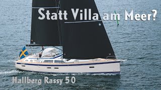 Statt Villa am Meer Hallberg Rassy 50 im Test – schwedischer Luxus [upl. by Frentz318]