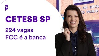 Concurso CETESB SP  224 vagas FCC é a banca [upl. by Selbbep]