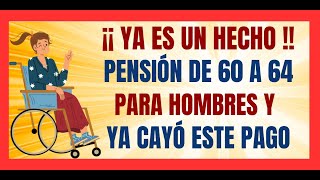 ✅💥ES OFICIAL✅💥PENSIÓN PARA HOMBRES DE 60 A 64 AÑOS✅💥 INICIA REGISTRO DE BECA✅💥AVISO A DISCAPACIDAD✅💥 [upl. by Arvonio]