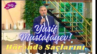 Yusif Mustafayev  Hörəndə Saçlarını [upl. by Ettelrac311]