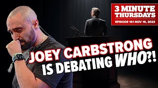 Joey Carbstrong is Going to Debate WHO [upl. by Nelyaw]