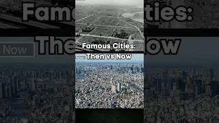 Then vs Now How Famous Cities Have Transformed Over the Years [upl. by Erin]