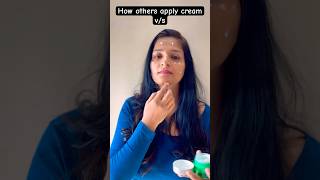 how others apply cream vs how I apply😃trending viral video shortvideos youtubeshorts [upl. by Euhsoj113]