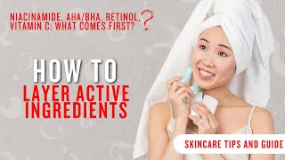 How to Layer Skincare Actives  Niacinamide AHAs BHAs amp Retinol for a Perfect Skincare Routine [upl. by Akessej]