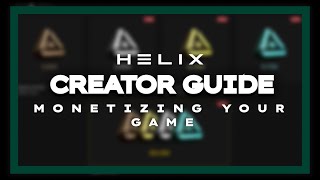 HELIX Guide 5 Monetize your Game [upl. by Willard]