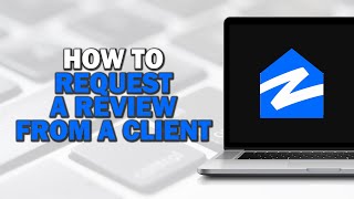 How To Request A Review From A Client On Zillow Easiest Way​​​​​​​ [upl. by Werdma]