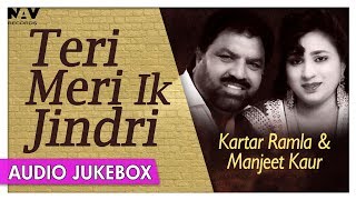 Teri Meri Ik Jindri  Kartar Ramla amp Manjeet Kaur  Best Punjabi Songs Collection  Priya Audio [upl. by Llemhar]