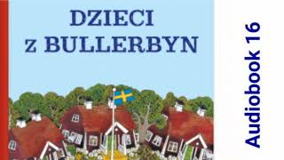 🏘 DZIECI Z BULLERBYN Astrid Lindgren Audiobook 16 🏘 [upl. by Leander]