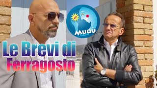 Mudù  Le Brevissime di Ferragosto [upl. by Cowey]