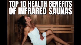 Top 10 Health Benefits of Infrared Saunas [upl. by Goldy]