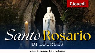 SANTO ROSARIO di Lourdes di oggi Giovedì Misteri Luminosi con Litanie Lauretane [upl. by Woodring650]