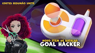 CORTES RESUMÃO UNITE Goal Hacker o novo item de batalha [upl. by Athallia]