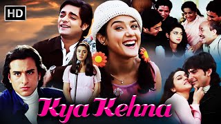 प्रीति जिंटा की दर्द भरी प्रेम कहानी  KYA KEHNA  FULL MOVIE HD  Saif Ali Khan Preity Zinta [upl. by Ferwerda597]