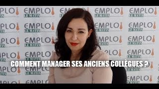 Comment manager ses anciens collègues [upl. by Boser]