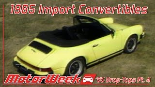 MotorWeek  Retro Review 85 Convertibles Pt 4  Imports [upl. by Sanborn]