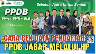 cara cek data pendaftar di PPDB Jabar 2023 melalui HP [upl. by Hemingway52]