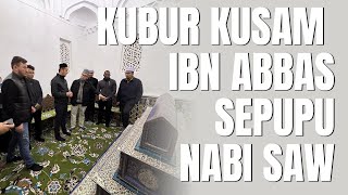 Dr MAZA  Kubur Kusam IBN Abbas Sepupu Nabi SAW [upl. by Haggi]