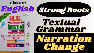 Narration Change from Strong Roots HS Grammar Question Bunch 2025 Duff amp Dutt Class 12 [upl. by Jacquenetta]