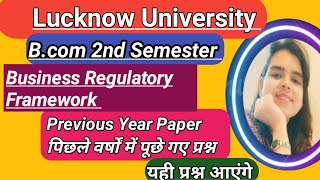 Previous year paperBusiness Regulatory FrameworkBcom 2nd SemesterLucknow University [upl. by Ardisi]