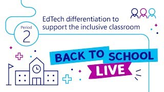 Back to School Live  Period 2 EdTech Differentiation to Support the Inclusive Classroom [upl. by Nehgaem199]